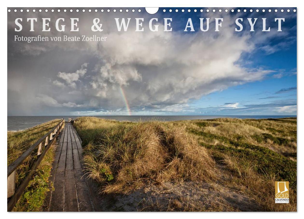 Stege & Wege auf Sylt (Wandkalender 2025 DIN A3 quer), CALVENDO Monatskalender