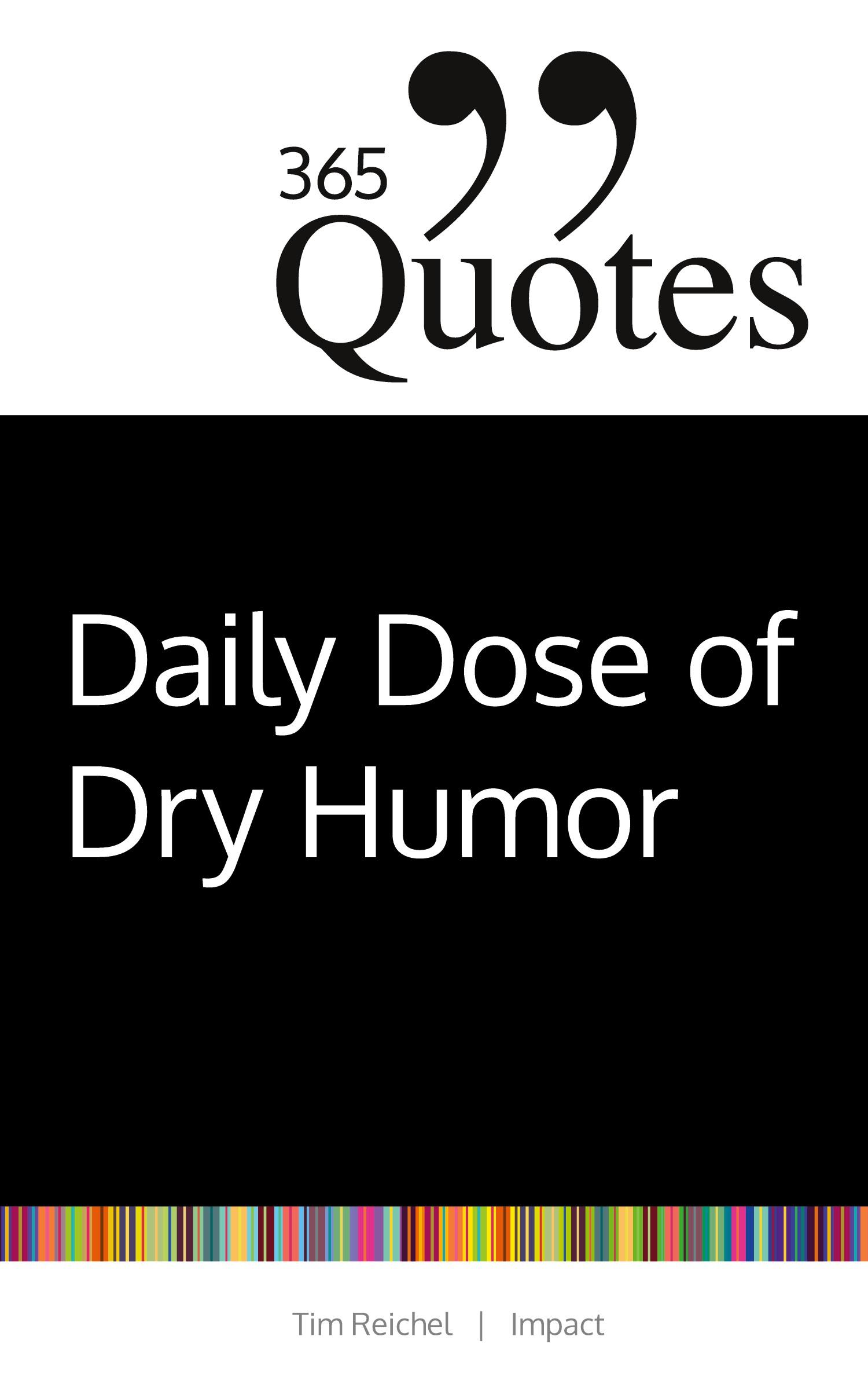 365 Quotes for a Daily Dose of Dry Humor