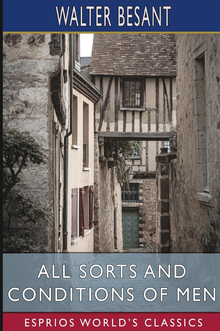 All Sorts and Conditions of Men (Esprios Classics)