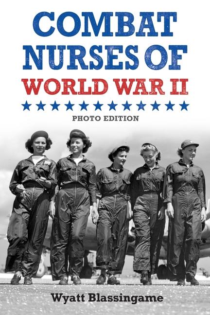 Combat Nurses of World War II