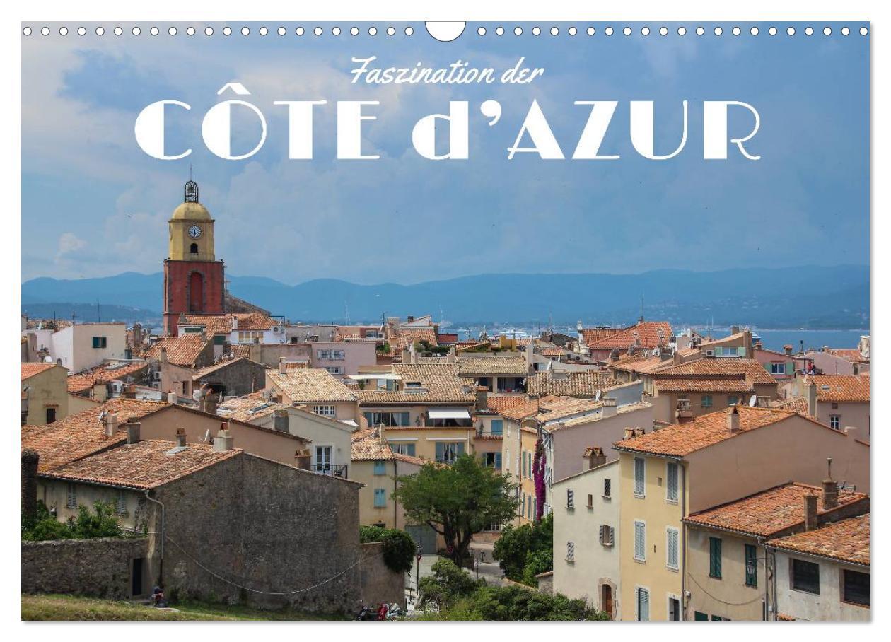 Faszination der Côte d'Azur (Wandkalender 2025 DIN A3 quer), CALVENDO Monatskalender