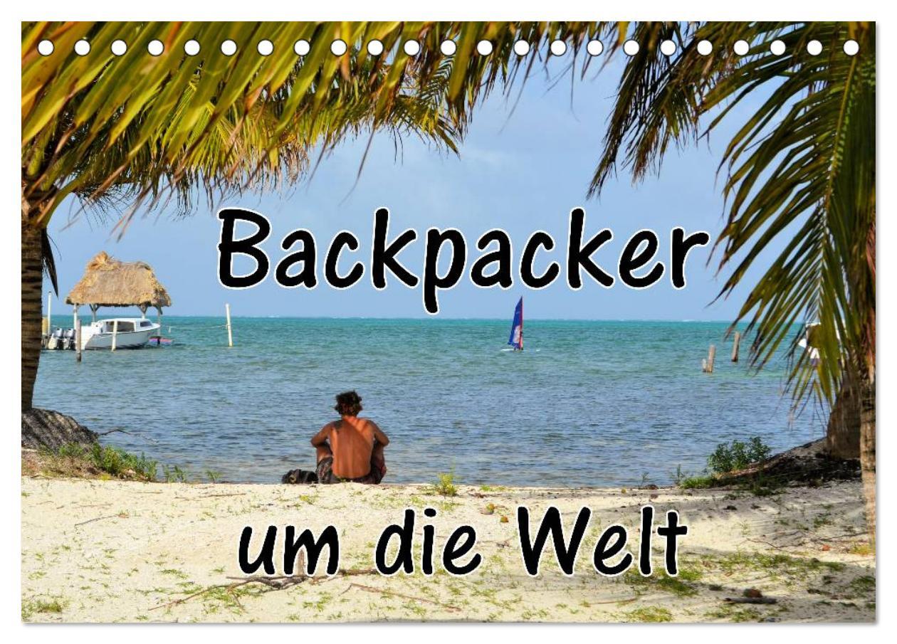 Backpacker um die Welt (Tischkalender 2025 DIN A5 quer), CALVENDO Monatskalender