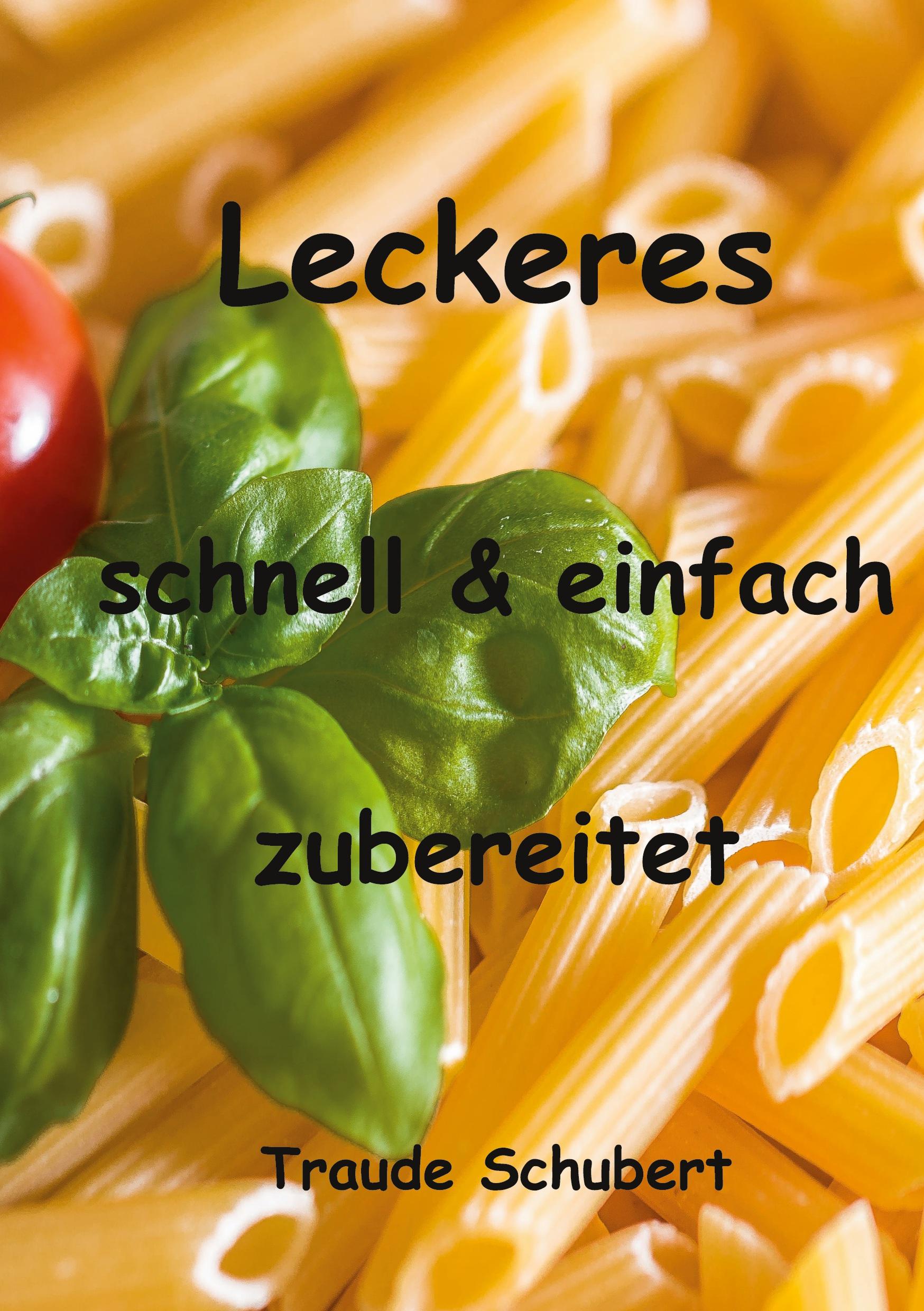 Leckeres - einfach und schnell zubereitet