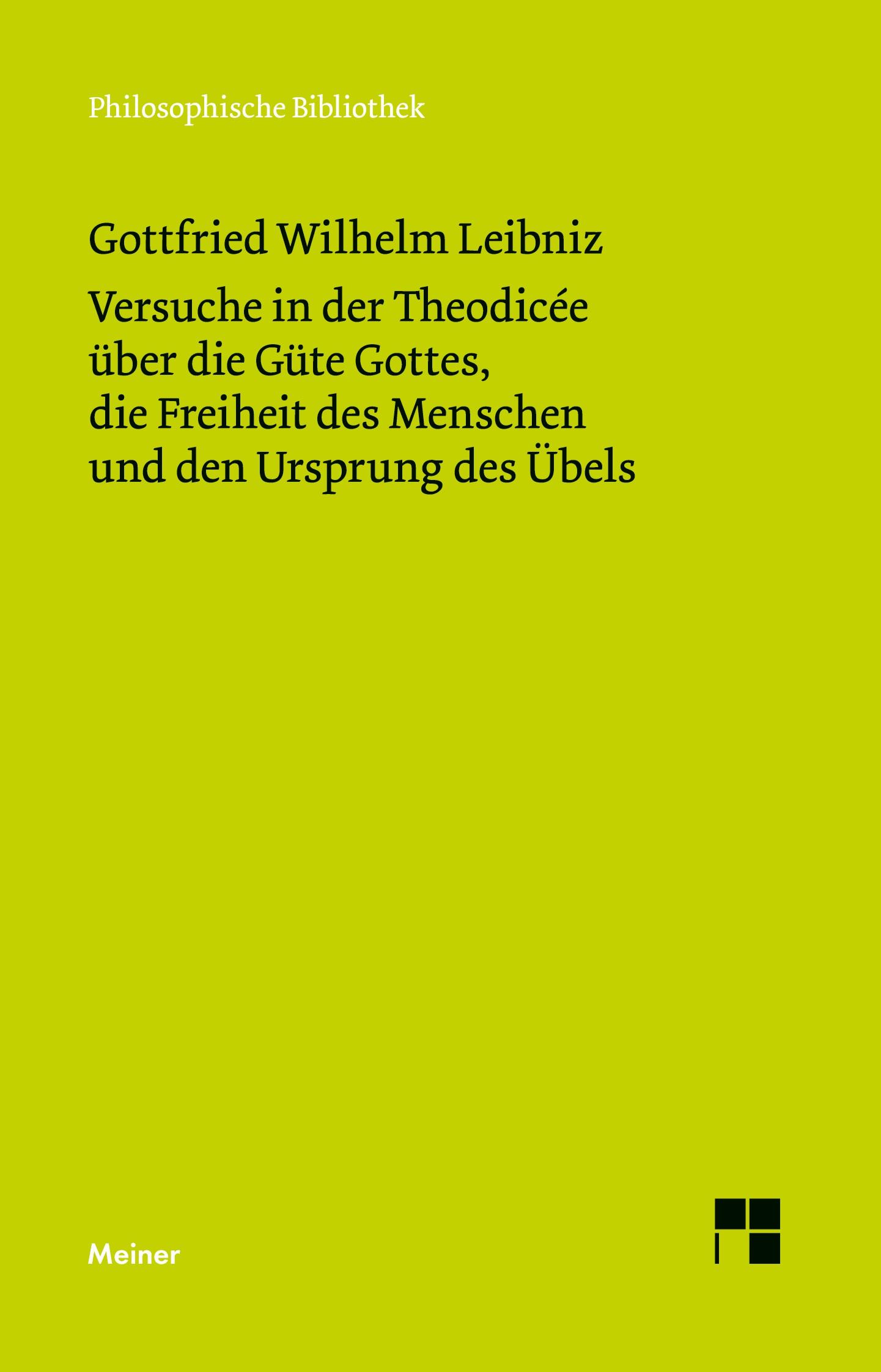 Versuche in der Theodicée über die Güte Gottes, die Freiheit des Menschen und den Ursprung des Übels