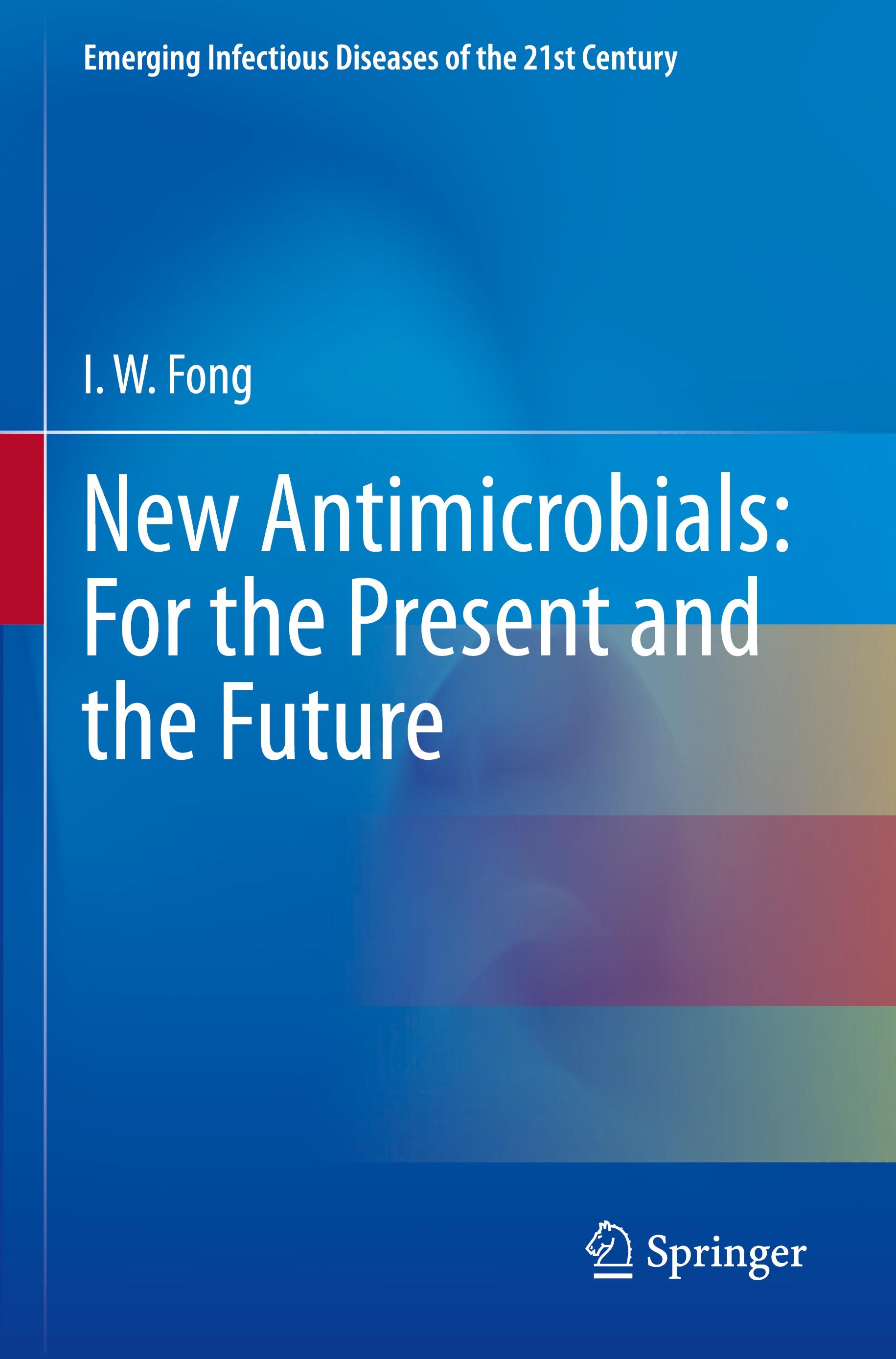 New Antimicrobials: For the Present and the Future