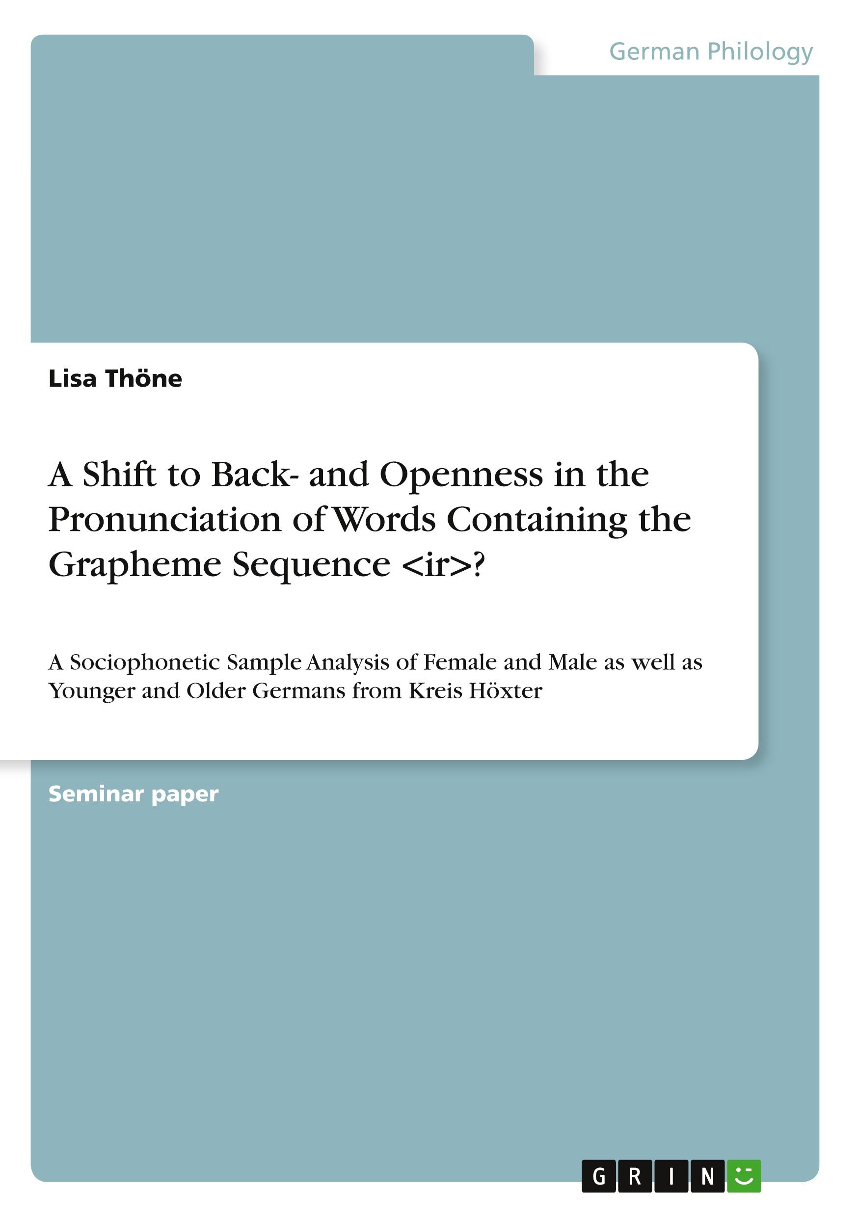 A Shift to Back- and Openness in the Pronunciation of Words Containing the Grapheme Sequence <ir>?