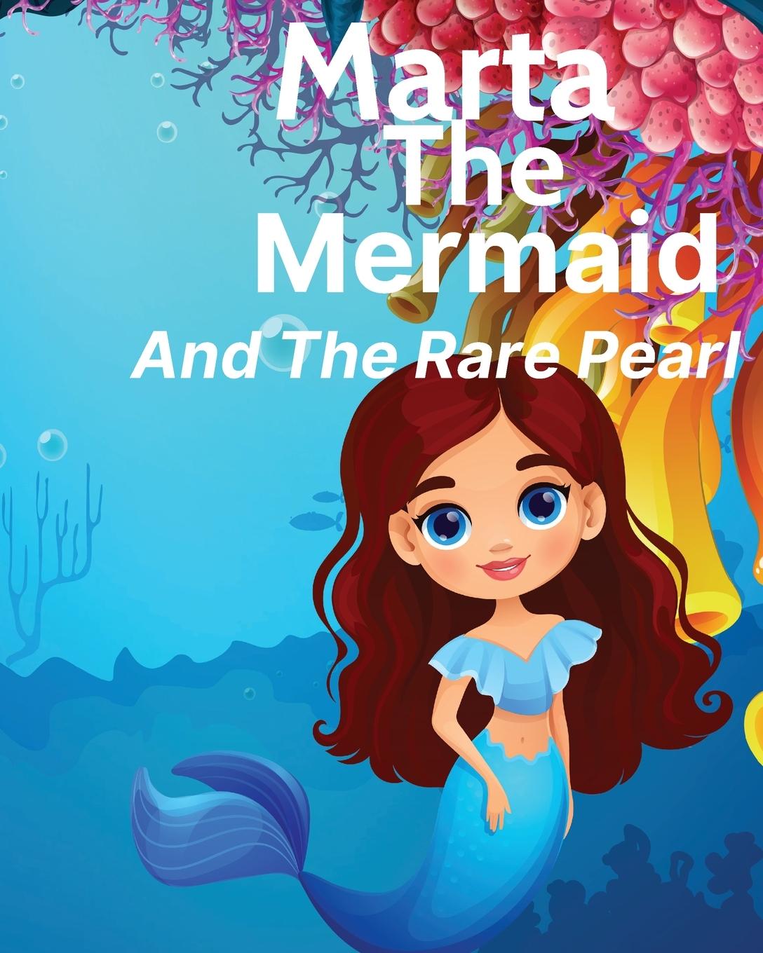 Marta The Mermaid And The Rare Pearl