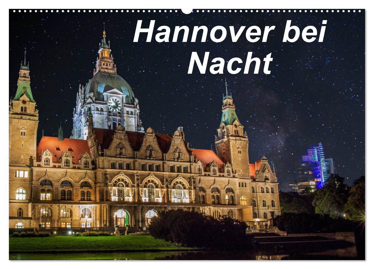 Hannover bei Nacht (Wandkalender 2025 DIN A2 quer), CALVENDO Monatskalender