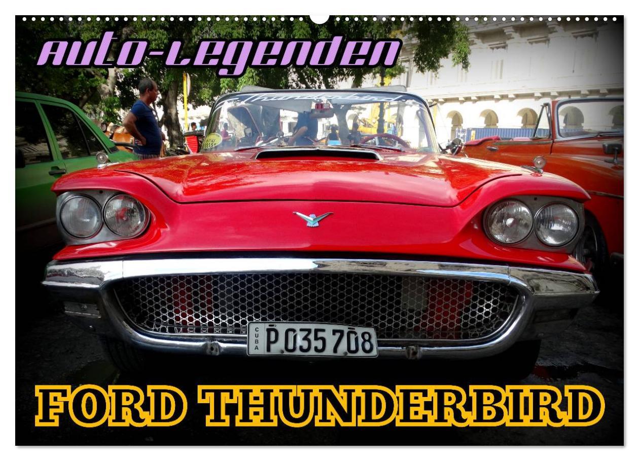 Auto-Legenden: FORD THUNDERBIRD (Wandkalender 2025 DIN A2 quer), CALVENDO Monatskalender