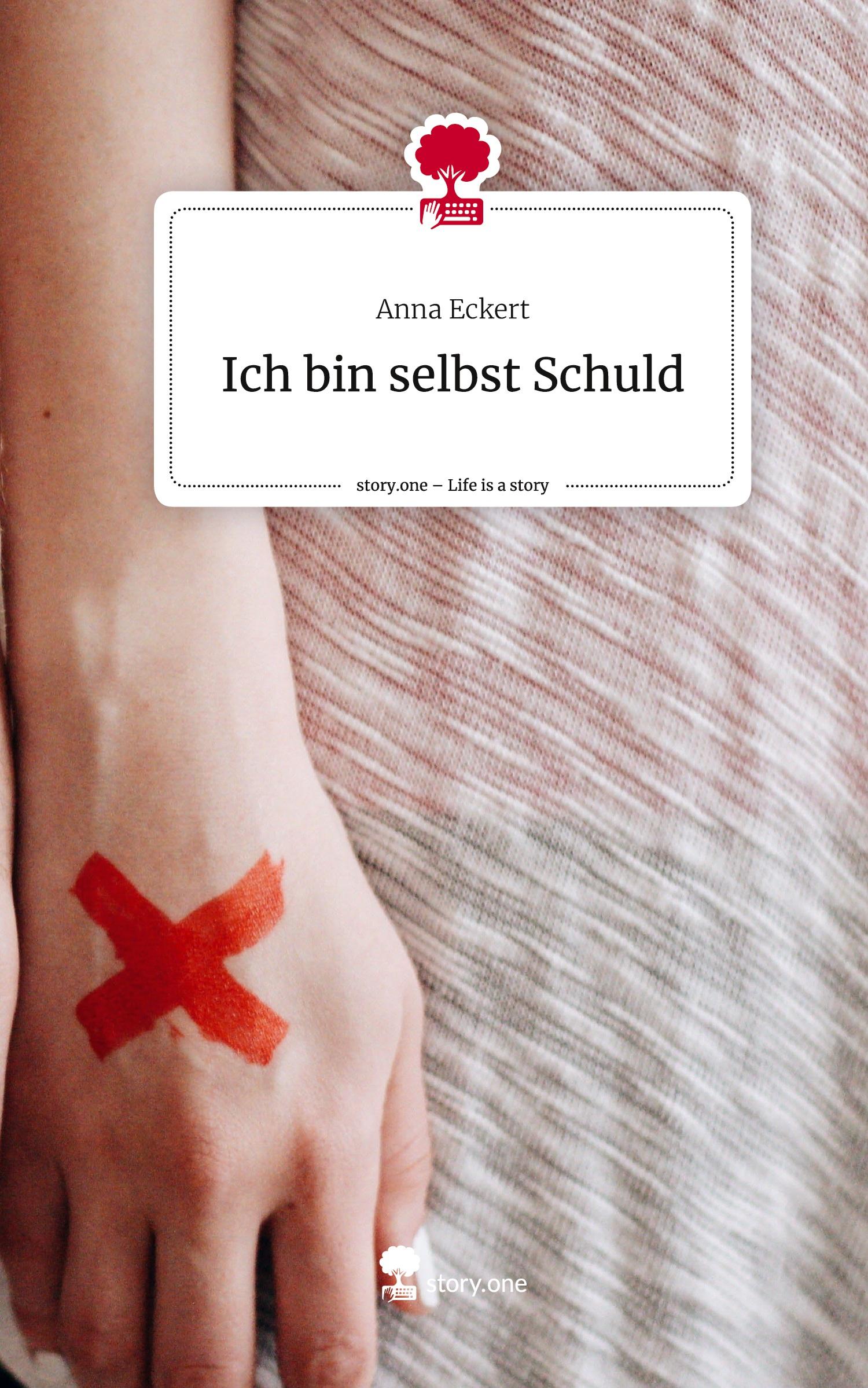 Ich bin selbst Schuld. Life is a Story - story.one