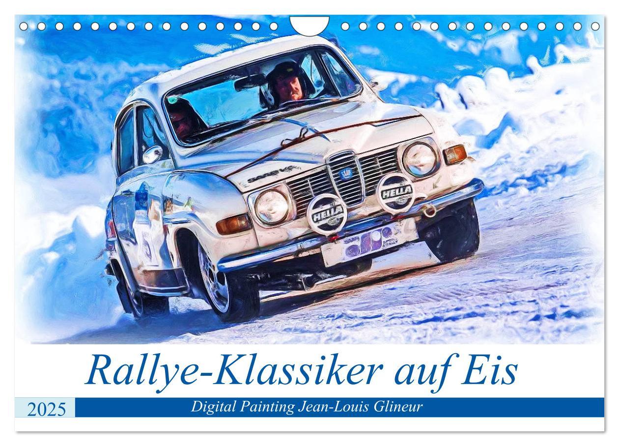 Rallye-Klassiker auf Eis (Wandkalender 2025 DIN A4 quer), CALVENDO Monatskalender