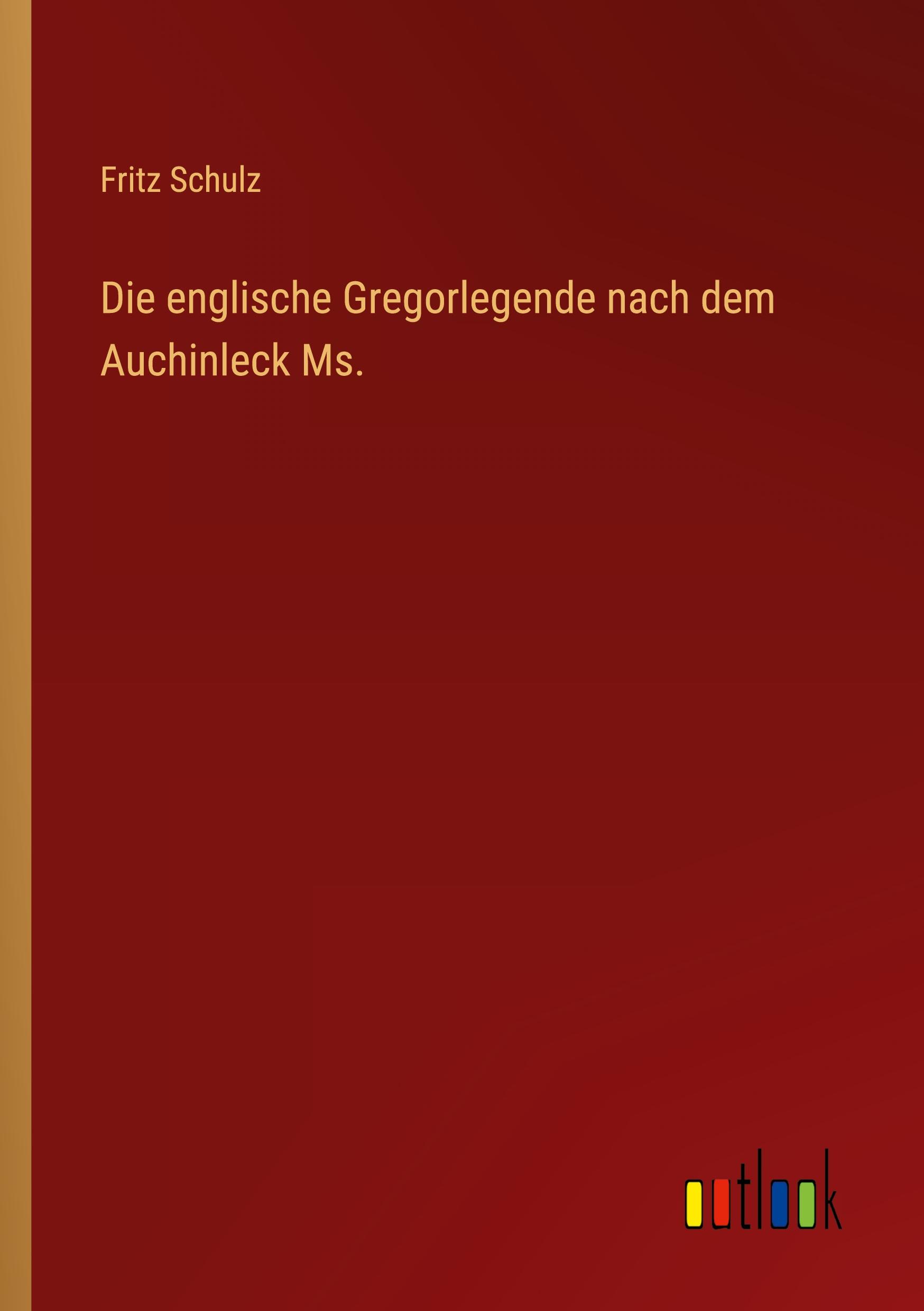 Die englische Gregorlegende nach dem Auchinleck Ms.