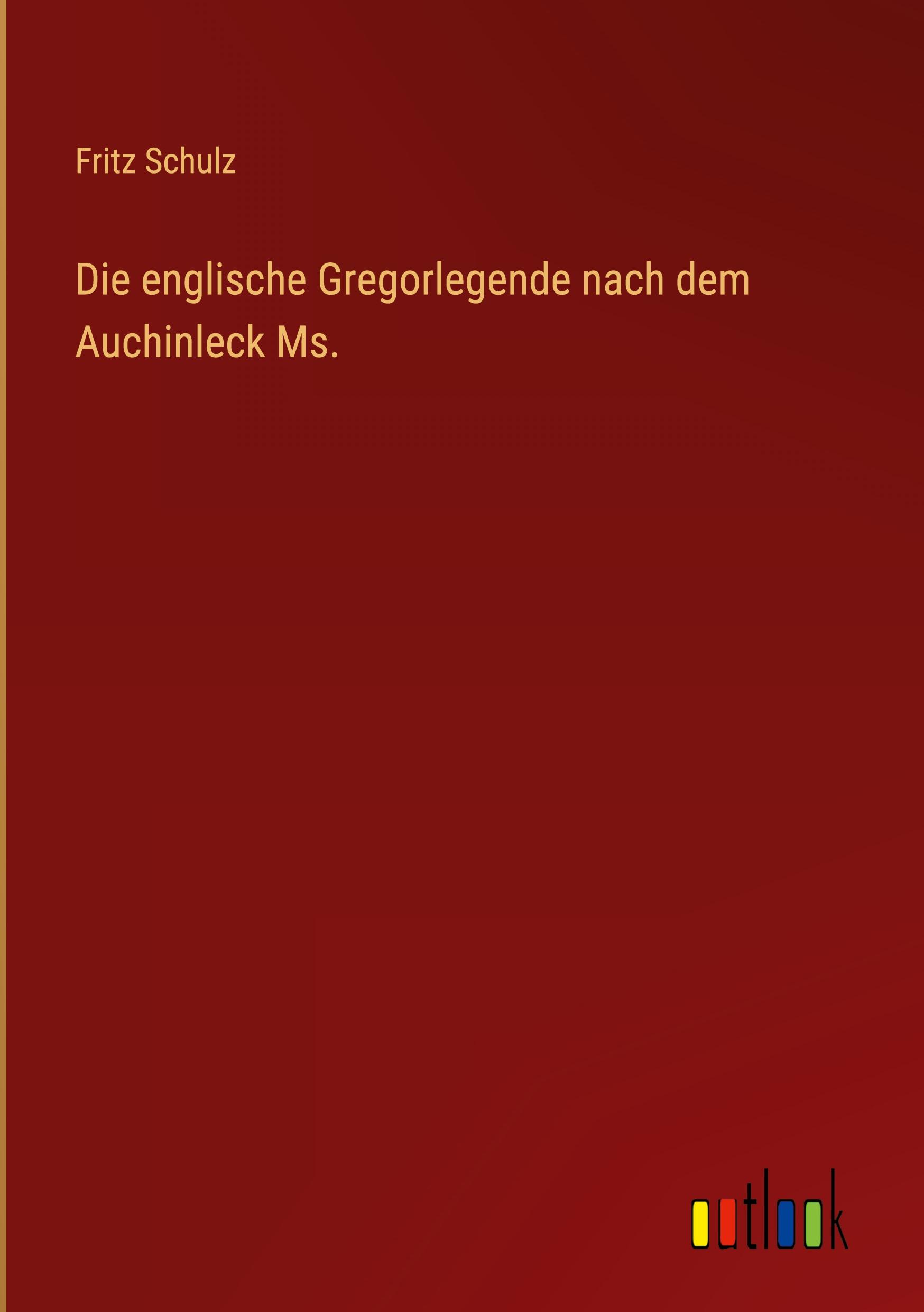 Die englische Gregorlegende nach dem Auchinleck Ms.