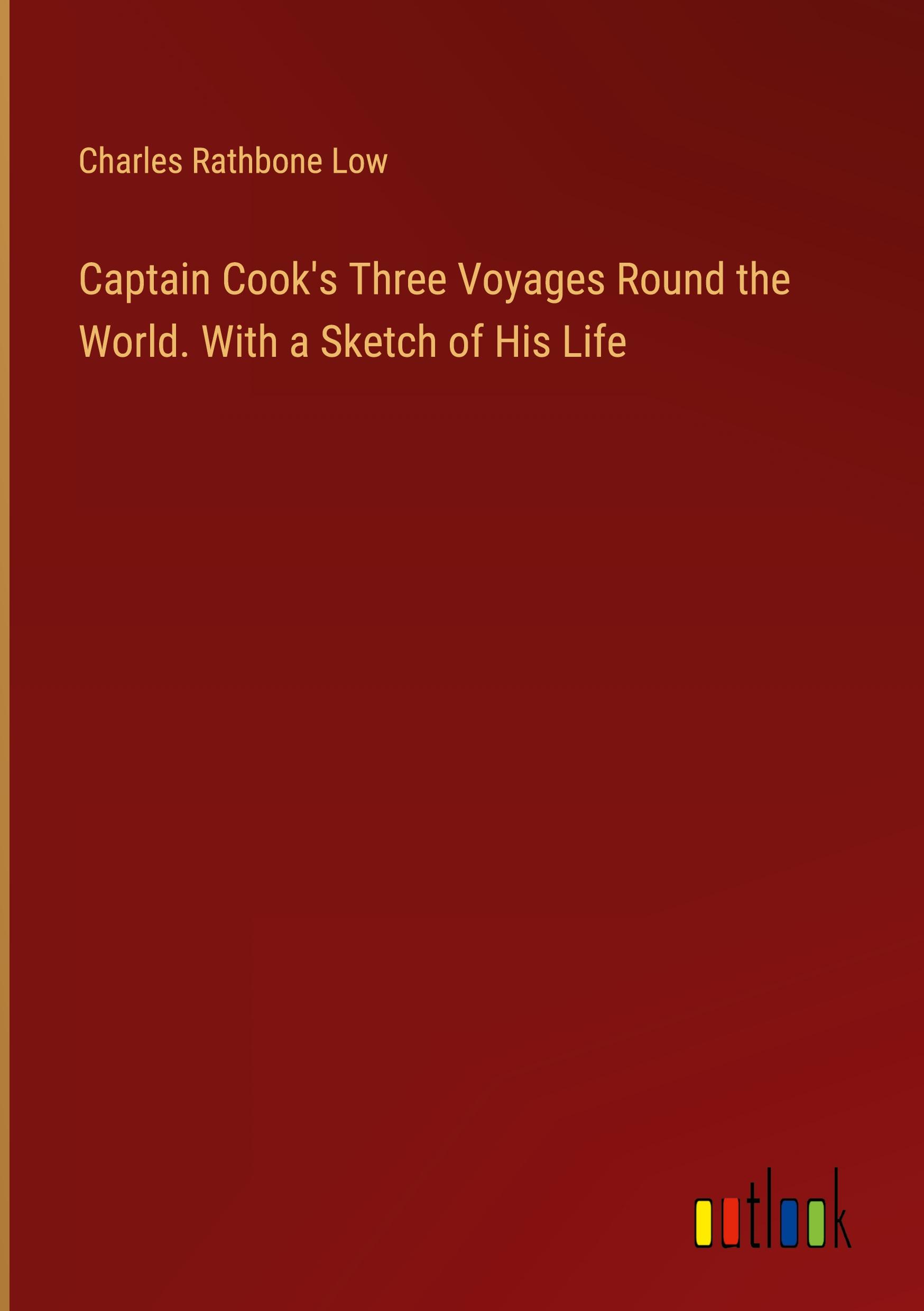 Captain Cook's Three Voyages Round the World. With a Sketch of His Life