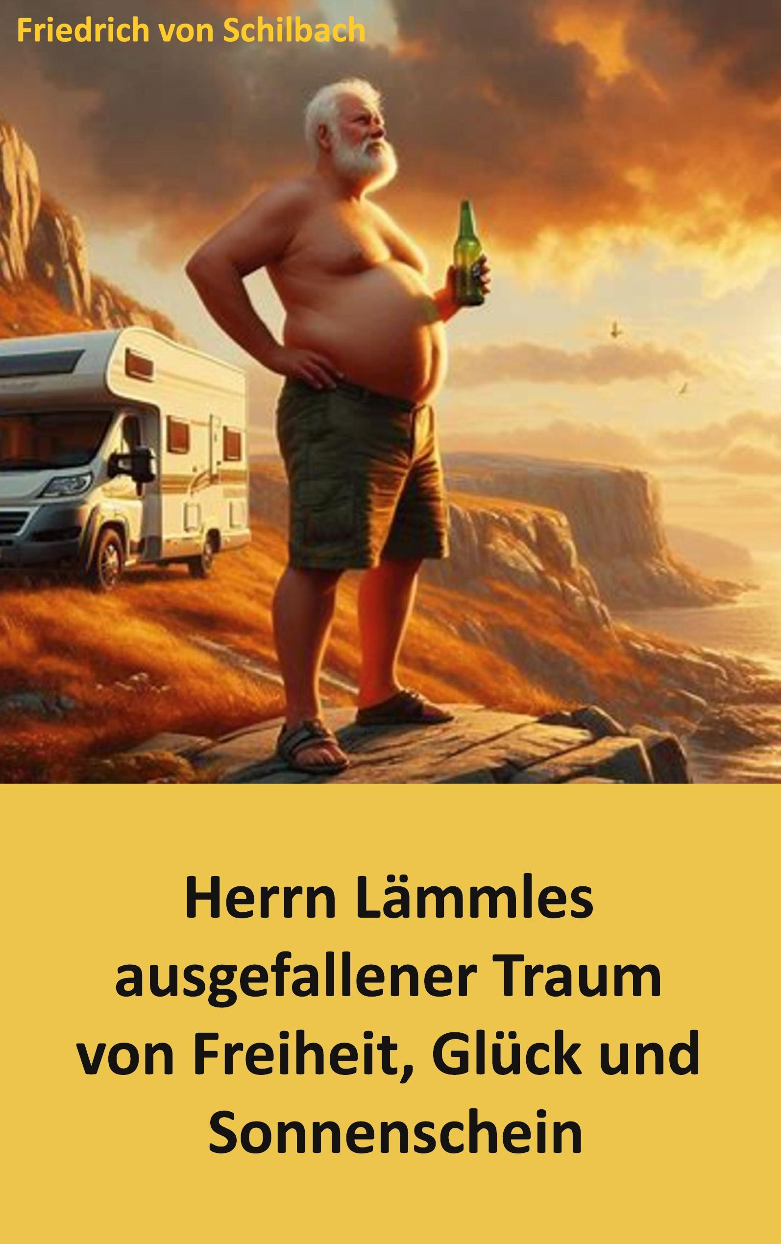 Herrn Lämmles ausgefallener Traum von Freiheit, Glück und Sonnenschein