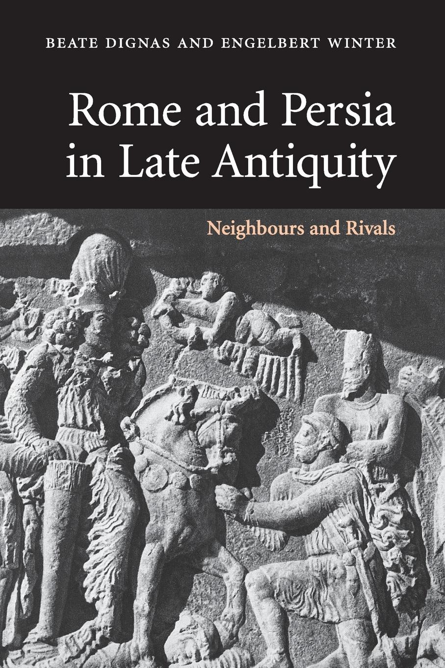 Rome and Persia in Late Antiquity