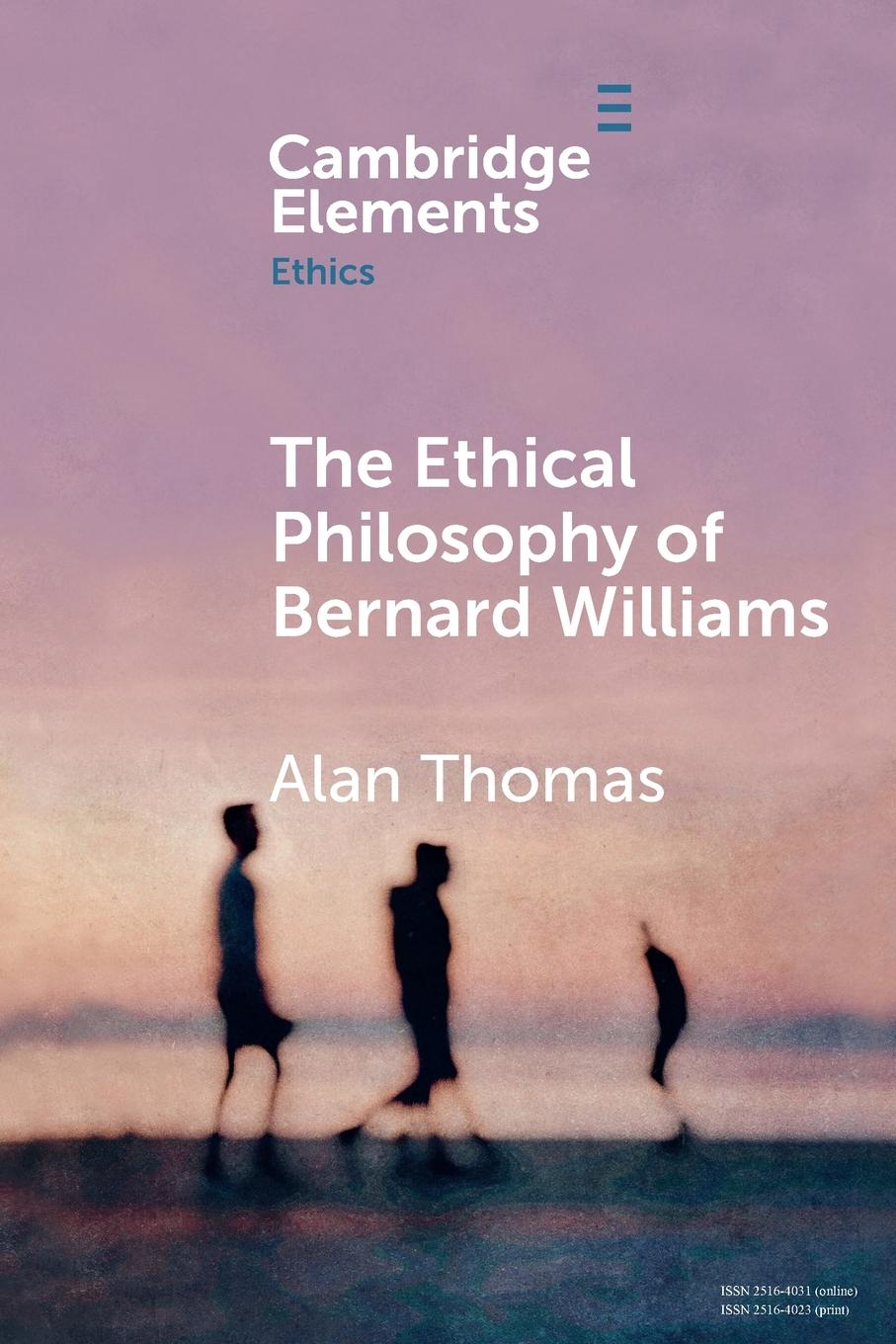 The Ethical Philosophy of Bernard Williams