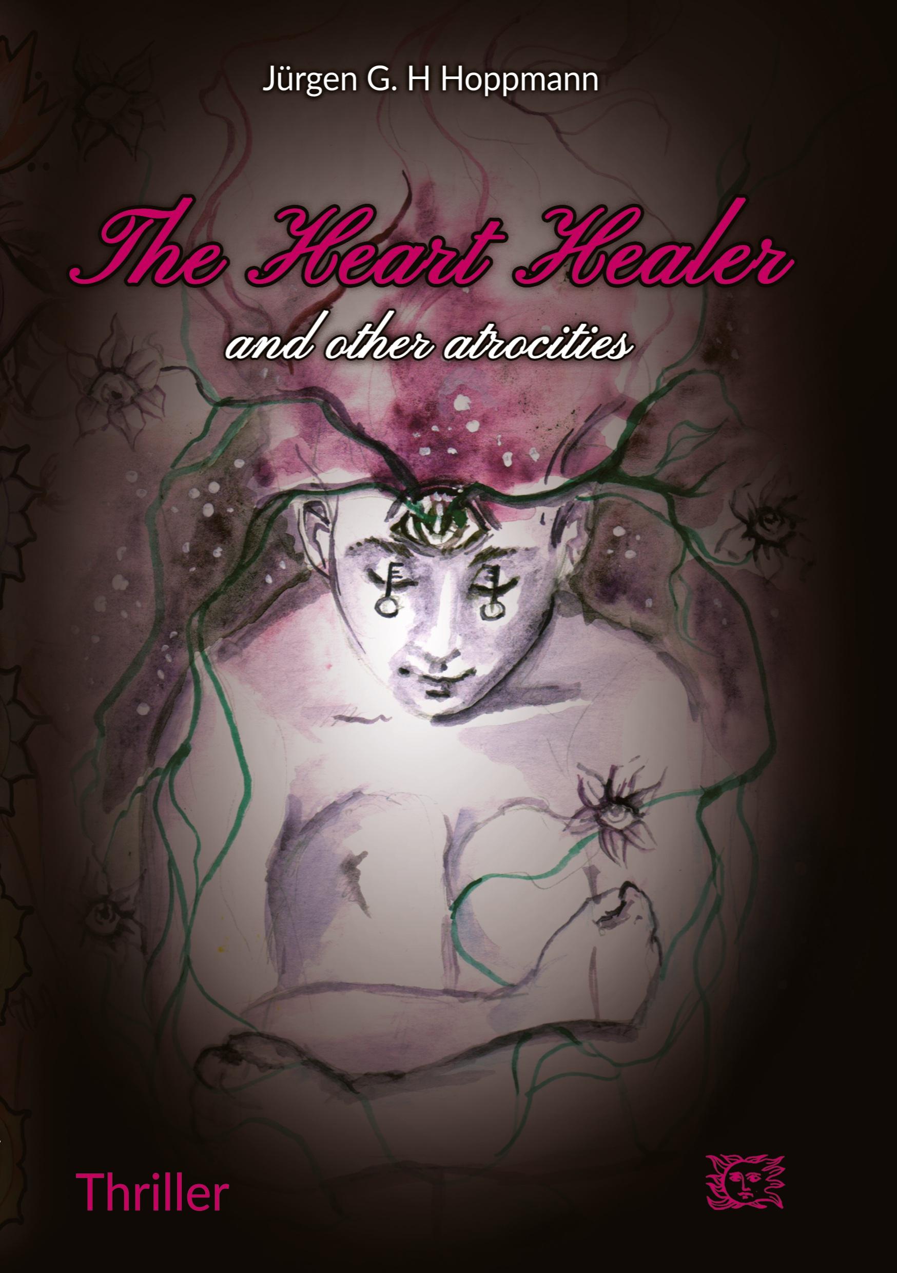 The Heart Healer - and other atrocities