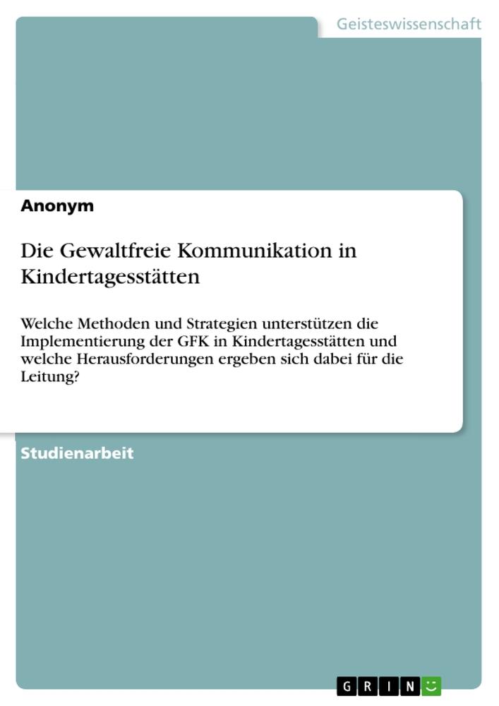 Die Gewaltfreie Kommunikation in Kindertagesstätten