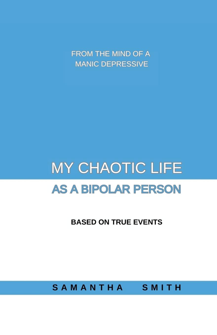 My Chaotic Life As A Bipolar Person