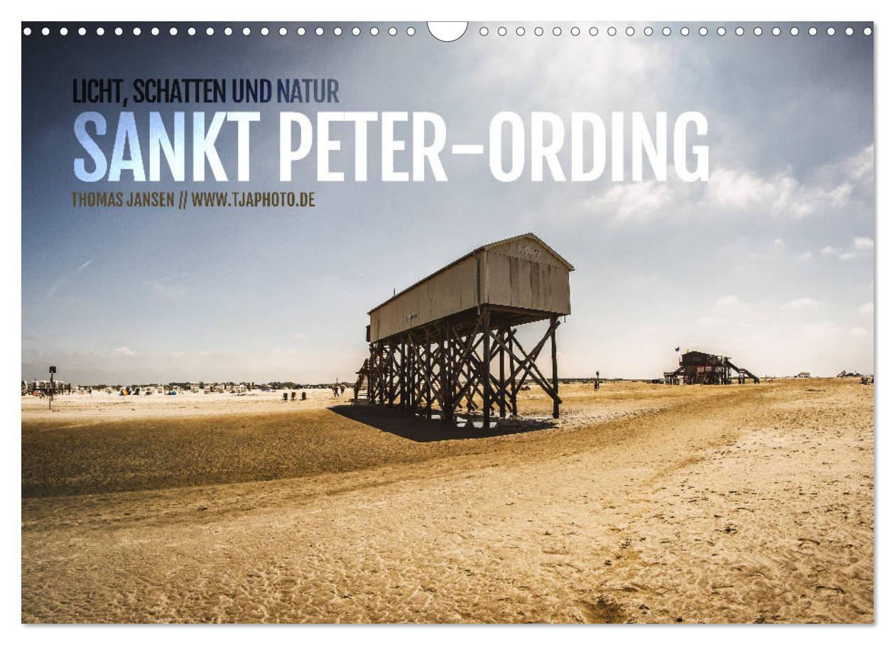 Sankt Peter-Ording. Licht, Schatten und Natur (Wandkalender 2025 DIN A3 quer), CALVENDO Monatskalender