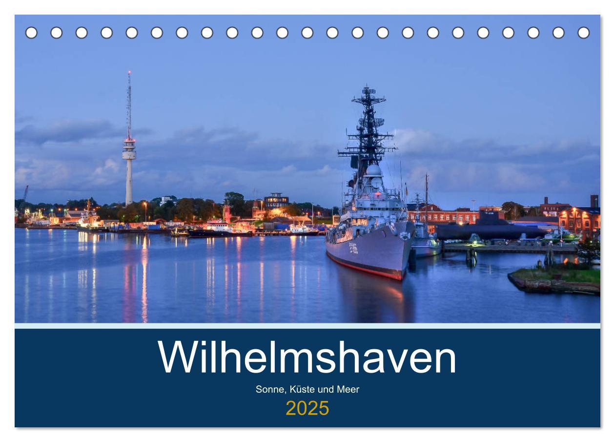 Wilhelmshaven - Sonne, Küste und Meer (Tischkalender 2025 DIN A5 quer), CALVENDO Monatskalender