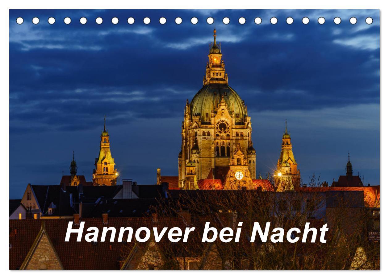 Hannover bei Nacht 2025 (Tischkalender 2025 DIN A5 quer), CALVENDO Monatskalender