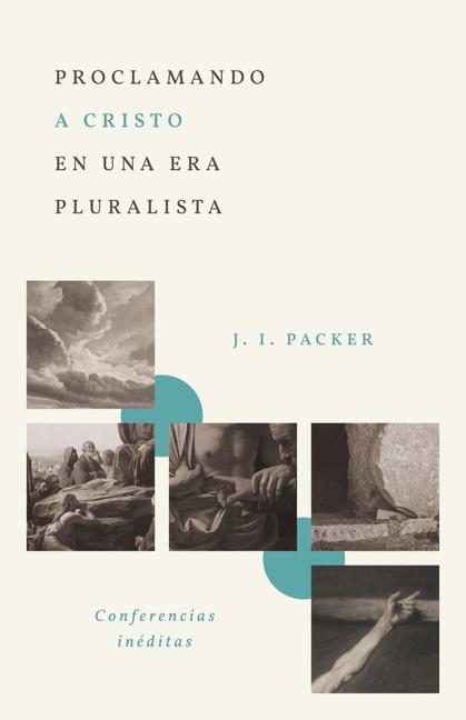 Proclamando a Cristo En Una Era Pluralista: Conferencias Inéditas (Proclaiming Christ in a Pluralistic Age: The 1978 Lectures)