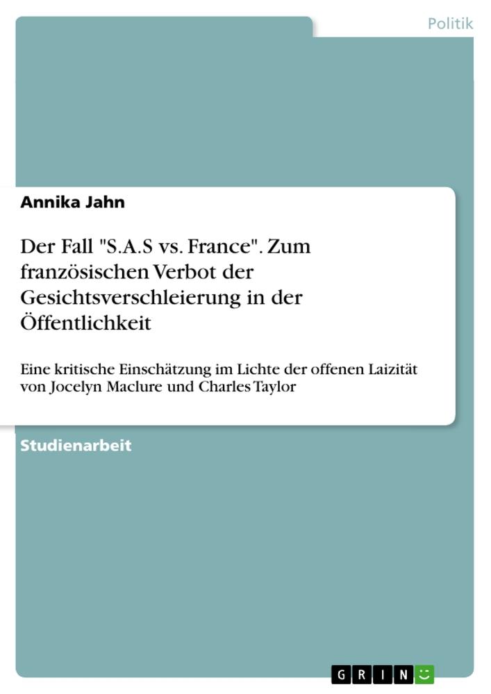 Der Fall "S.A.S vs. France". Zum französischen Verbot der Gesichtsverschleierung in der Öffentlichkeit