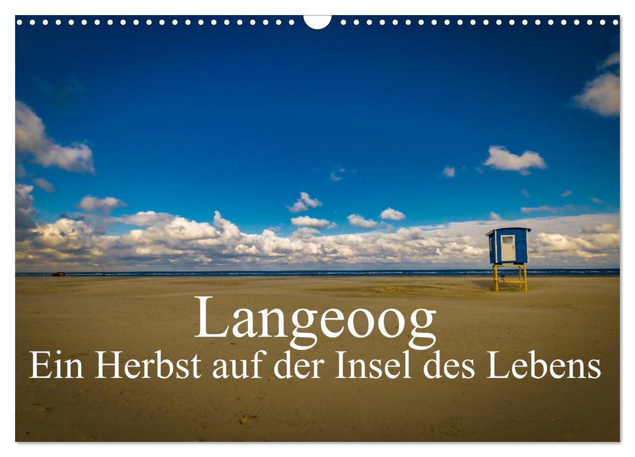 Langeoog ¿ Ein Herbst auf der Insel des Lebens (Wandkalender 2025 DIN A3 quer), CALVENDO Monatskalender