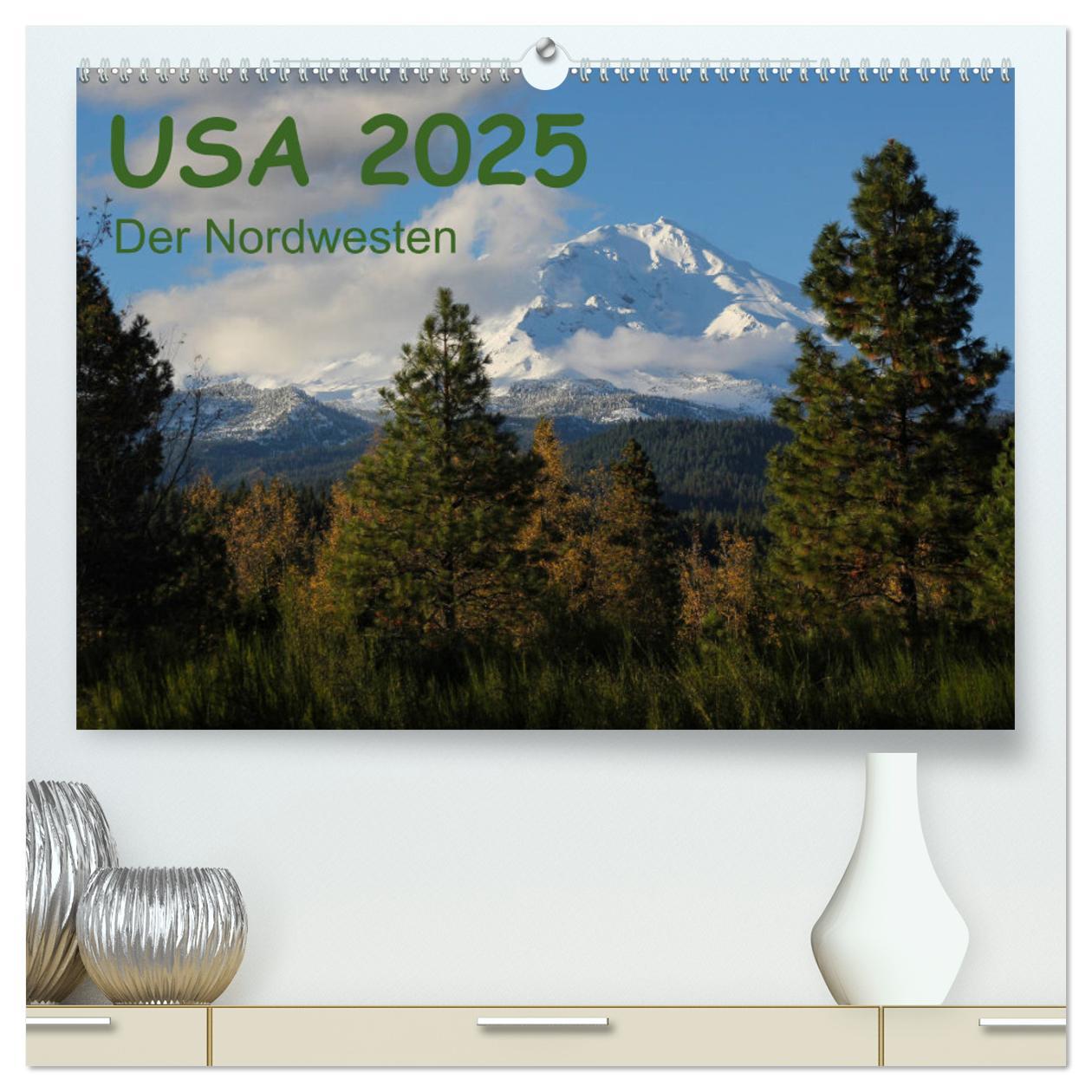 USA 2025 - Der Nordwesten (hochwertiger Premium Wandkalender 2025 DIN A2 quer), Kunstdruck in Hochglanz