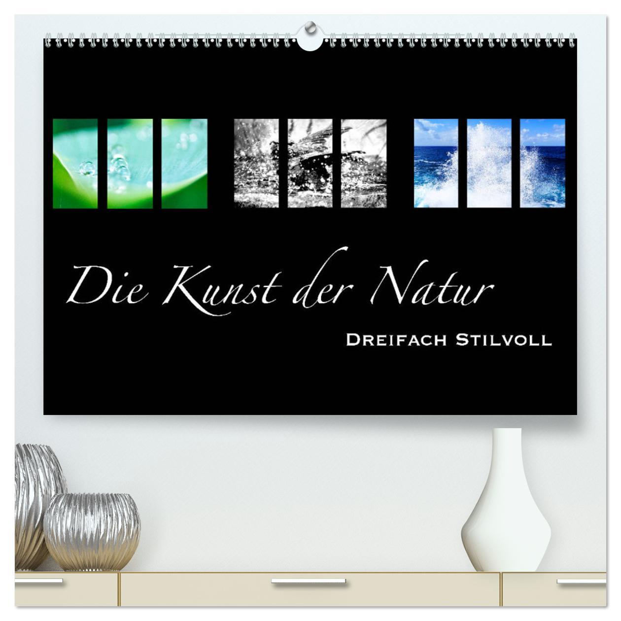 Die Kunst der Natur - Dreifach Stilvoll (hochwertiger Premium Wandkalender 2025 DIN A2 quer), Kunstdruck in Hochglanz