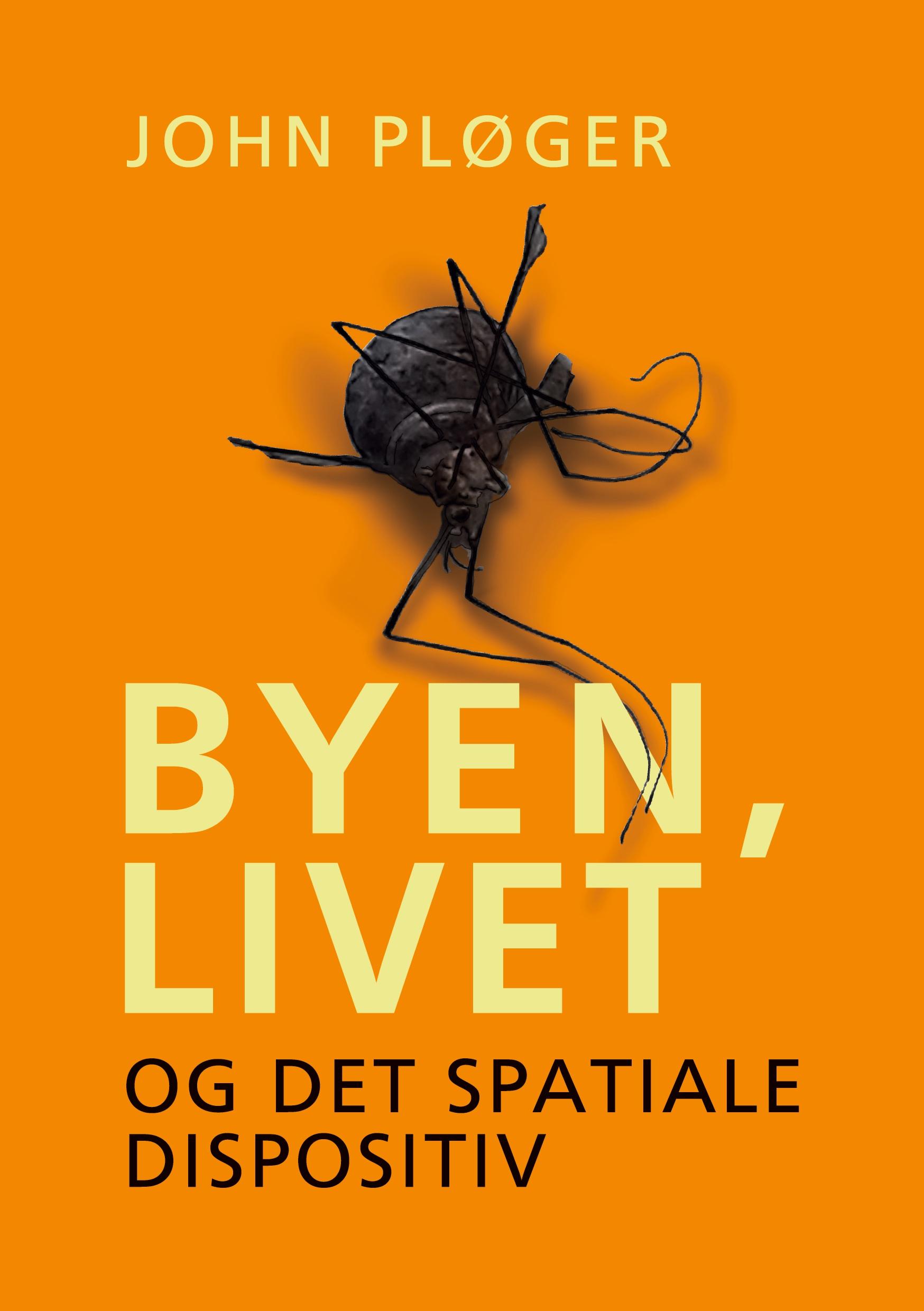 Byen, livet - og det spatiale dispositiv