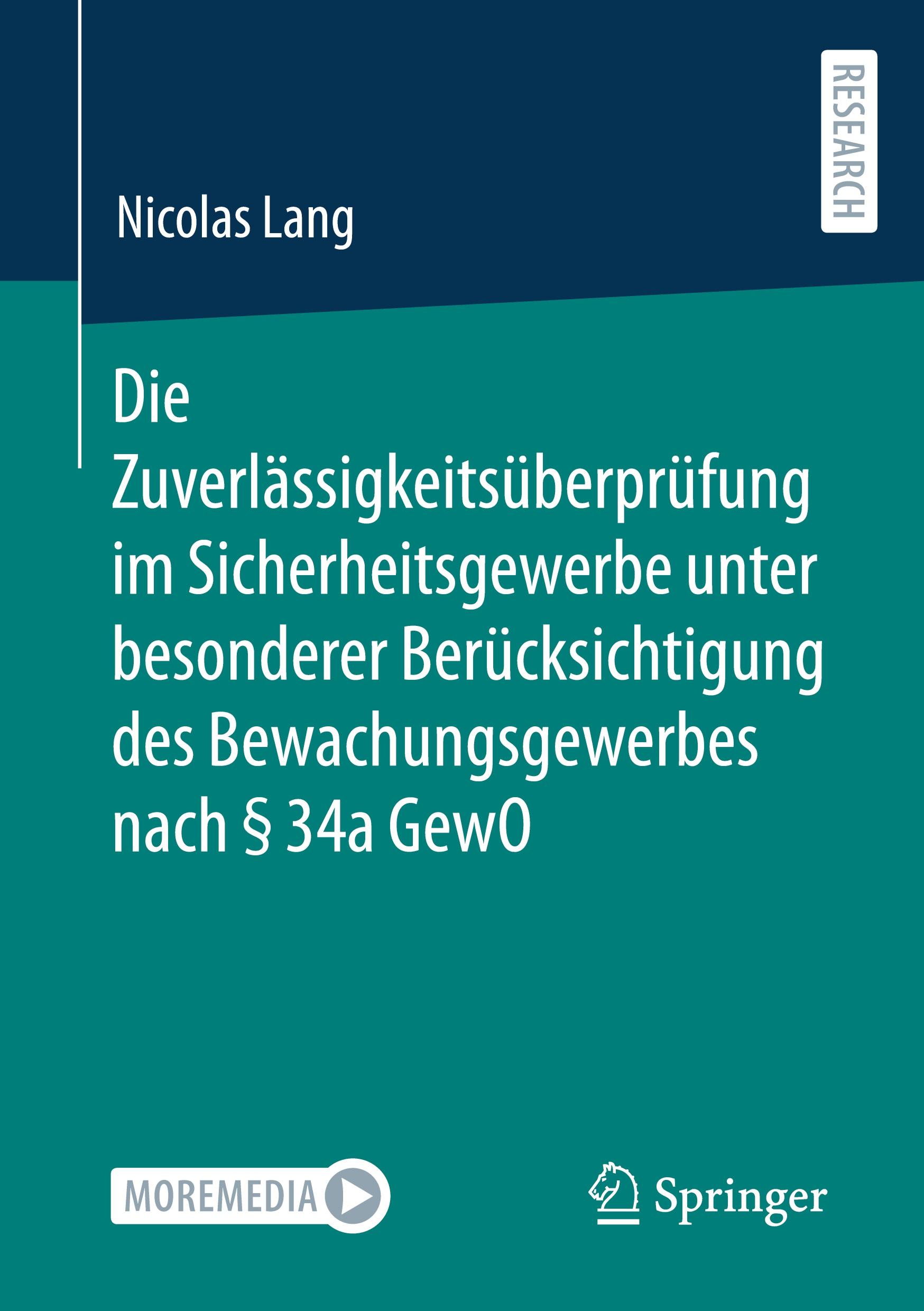 Die Zuverlässigkeitsüberprüfung im Sicherheitsgewerbe unter besonderer Berücksichtigung des Bewachungsgewerbes nach § 34a GewO