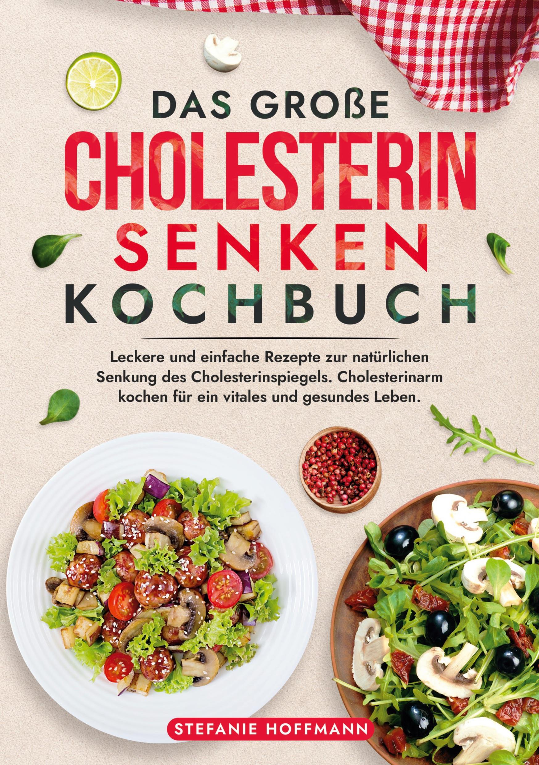 Das große Cholesterin Senken Kochbuch