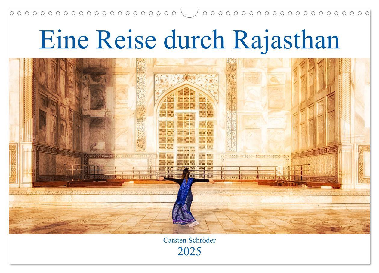 Eine Reise durch Rajasthan (Wandkalender 2025 DIN A3 quer), CALVENDO Monatskalender