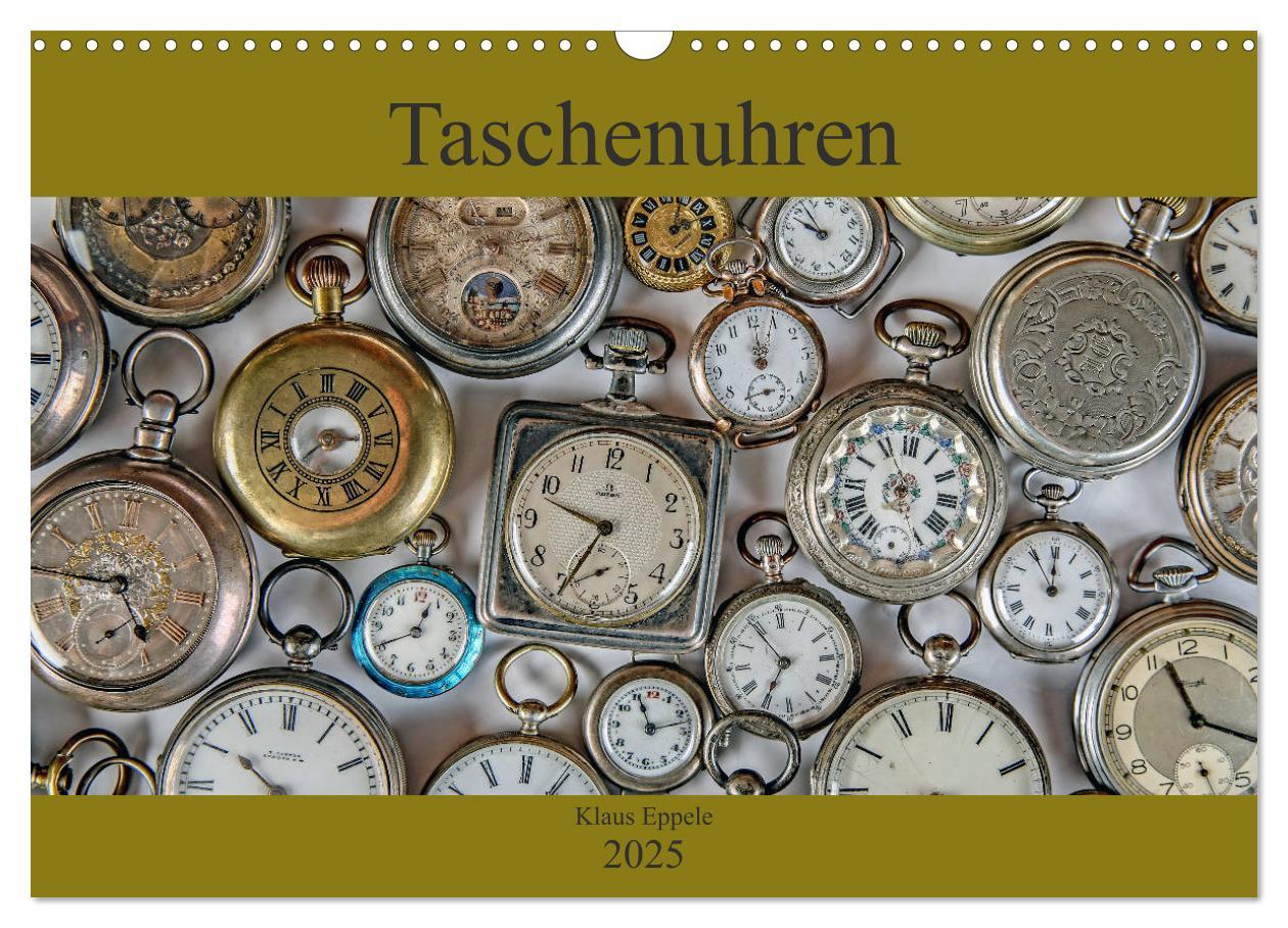 Taschenuhren (Wandkalender 2025 DIN A3 quer), CALVENDO Monatskalender