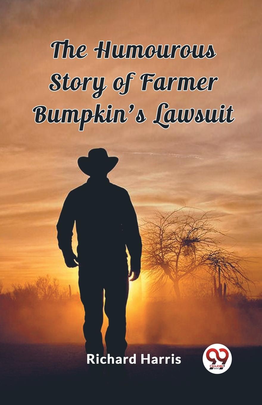 The Humourous Story of Farmer Bumpkin's Lawsuit