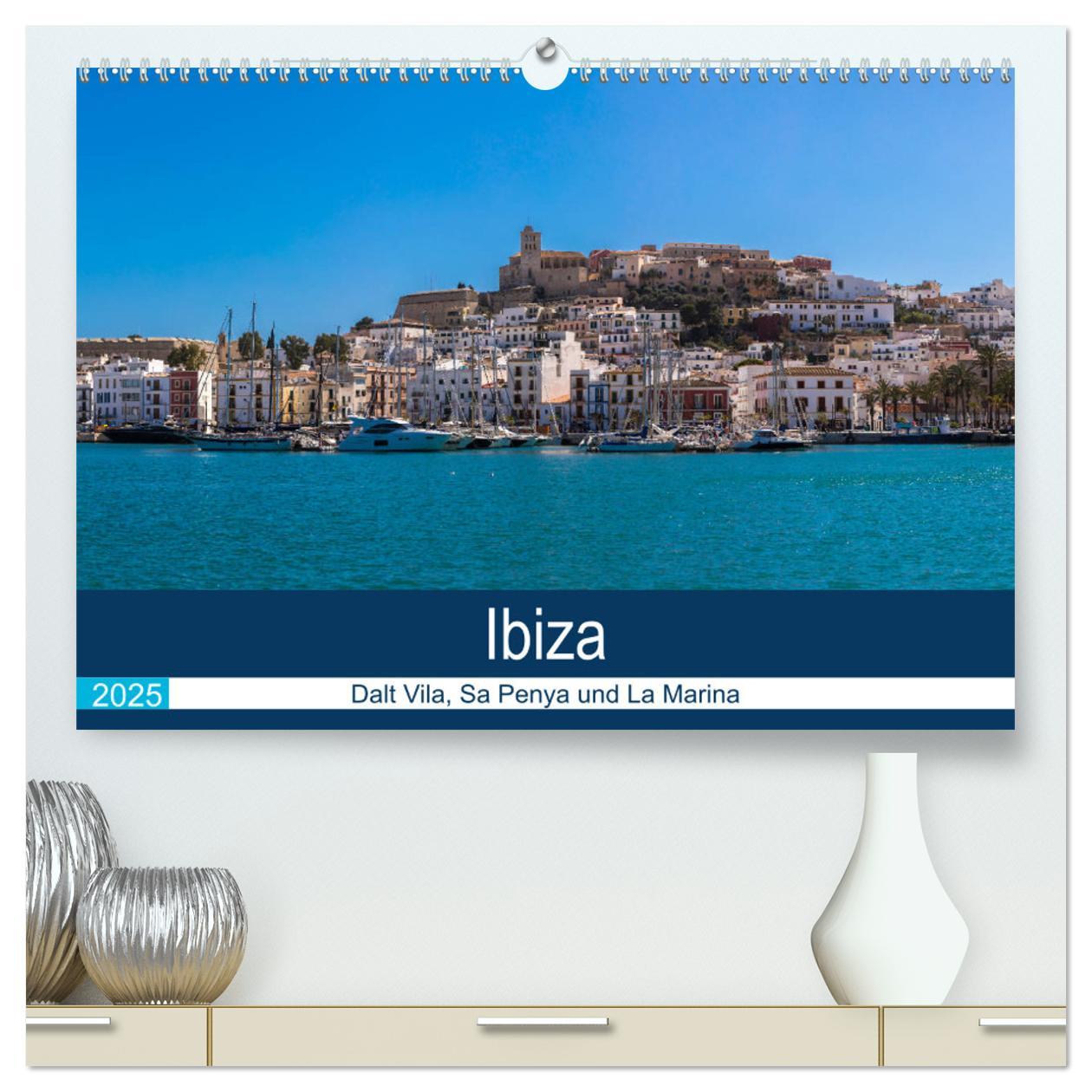 Ibiza Dalt Vila, Sa Penya und La Marina (hochwertiger Premium Wandkalender 2025 DIN A2 quer), Kunstdruck in Hochglanz