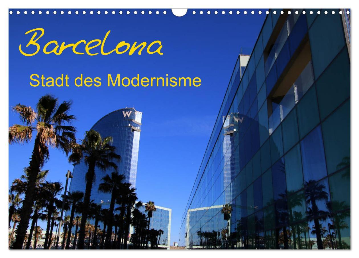 Barcelona - Stadt des Modernisme (Wandkalender 2025 DIN A3 quer), CALVENDO Monatskalender