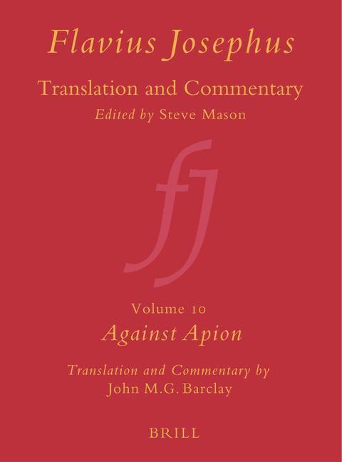 Flavius Josephus: Translation and Commentary, Volume 10: Against Apion