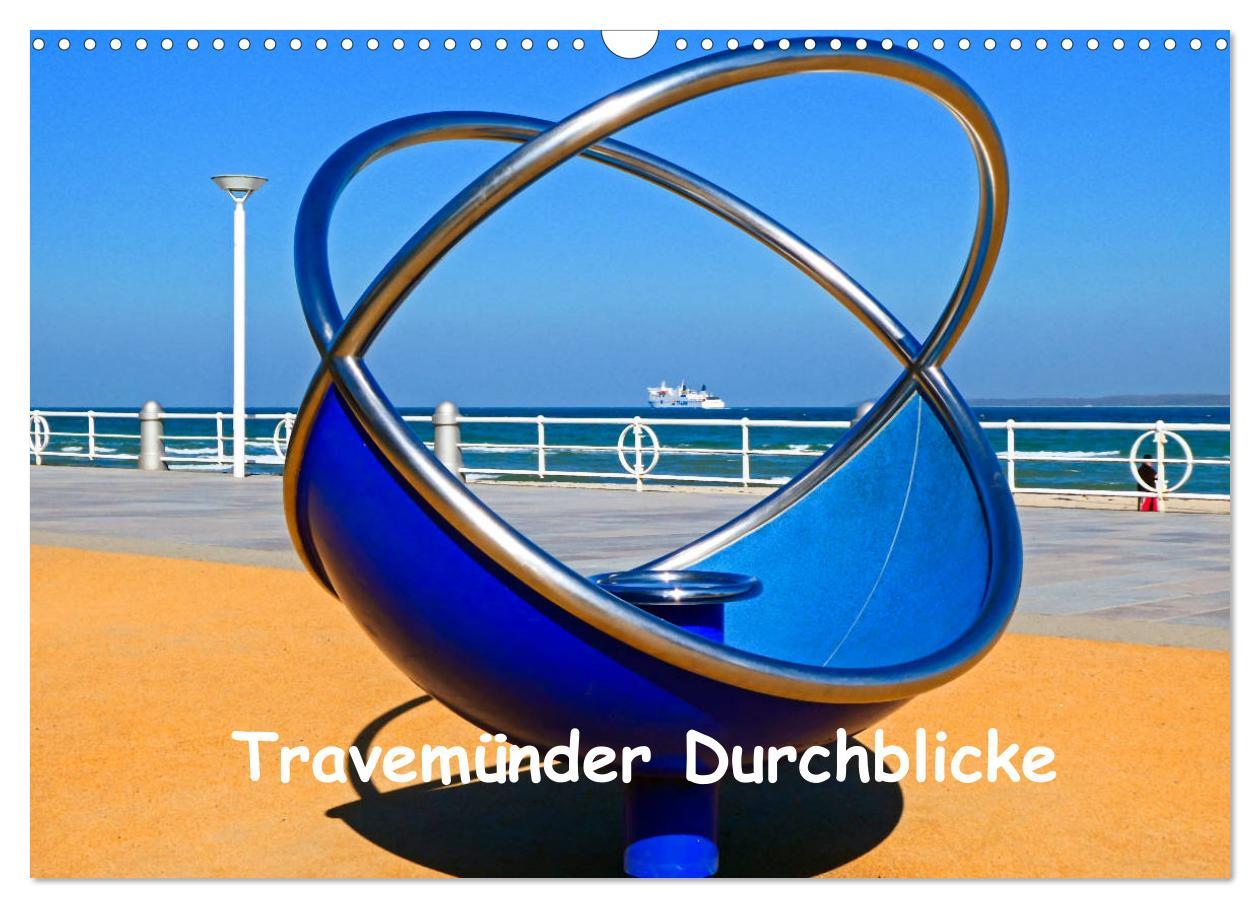 Travemünder Durchblicke (Wandkalender 2025 DIN A3 quer), CALVENDO Monatskalender