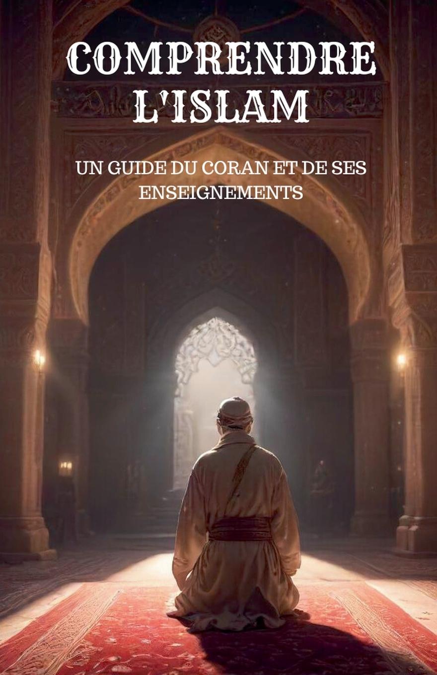 Comprendre l'Islam