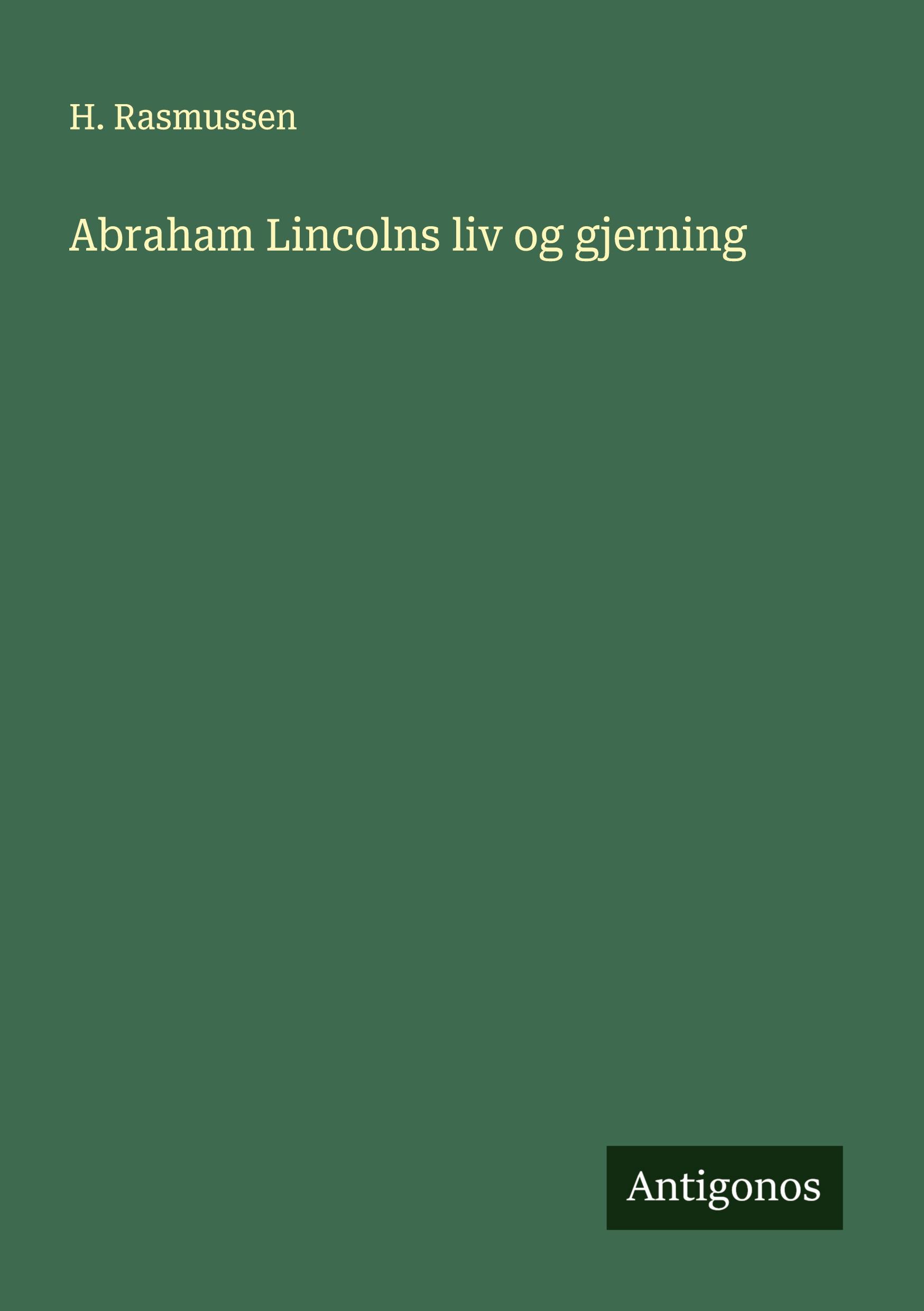 Abraham Lincolns liv og gjerning