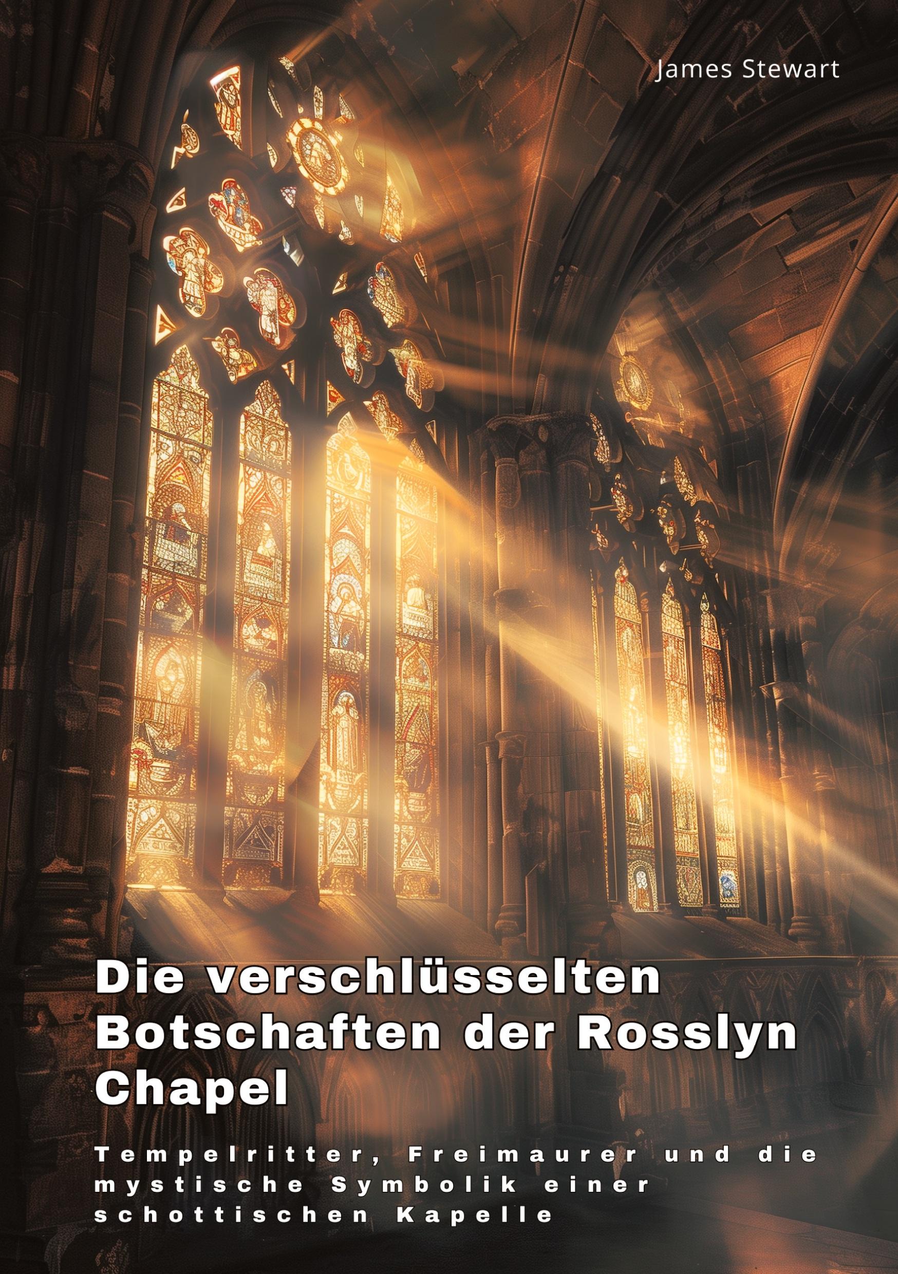 Die verschlüsselten  Botschaften der Rosslyn Chapel