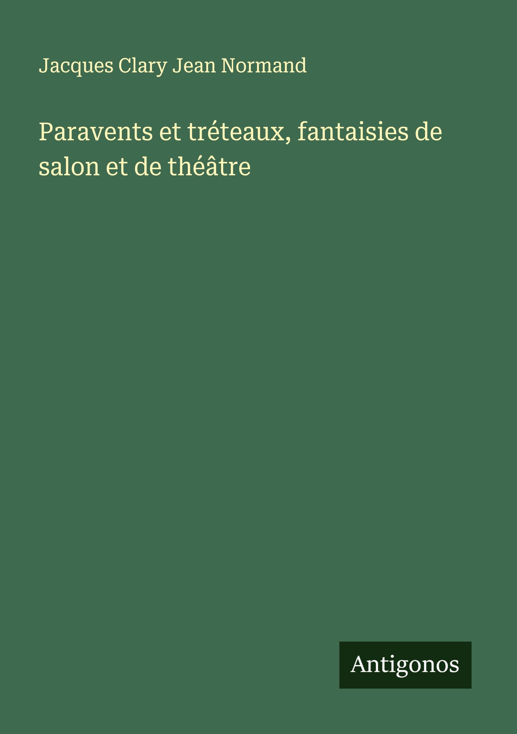 Paravents et tréteaux, fantaisies de salon et de théâtre