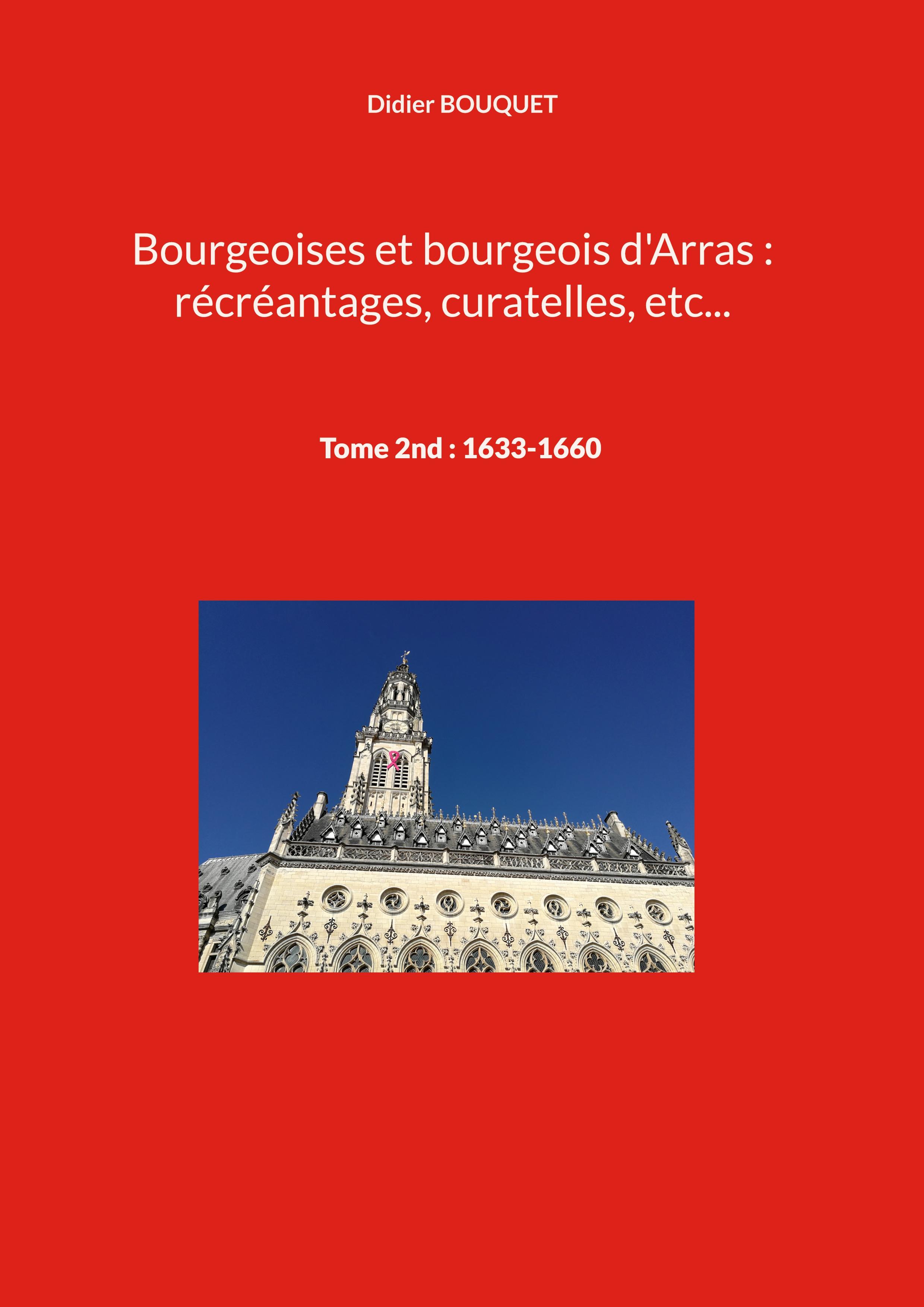 Bourgeoises et bourgeois d'Arras : récréantages, curatelles, etc...