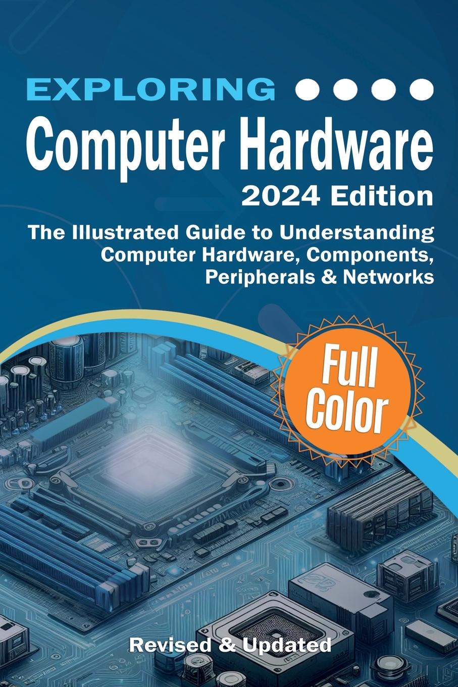 Exploring Computer Hardware - 2024 Edition