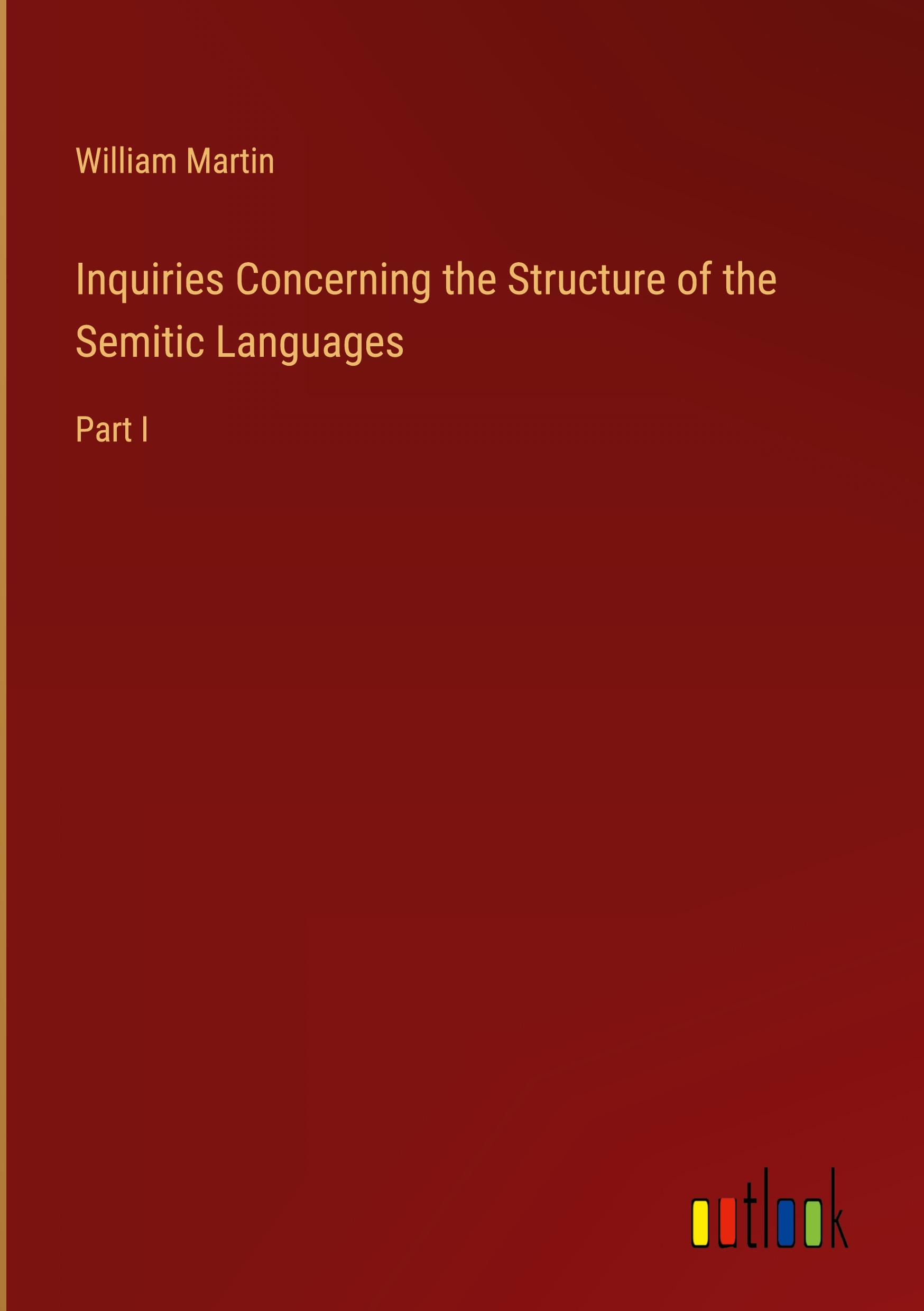 Inquiries Concerning the Structure of the Semitic Languages