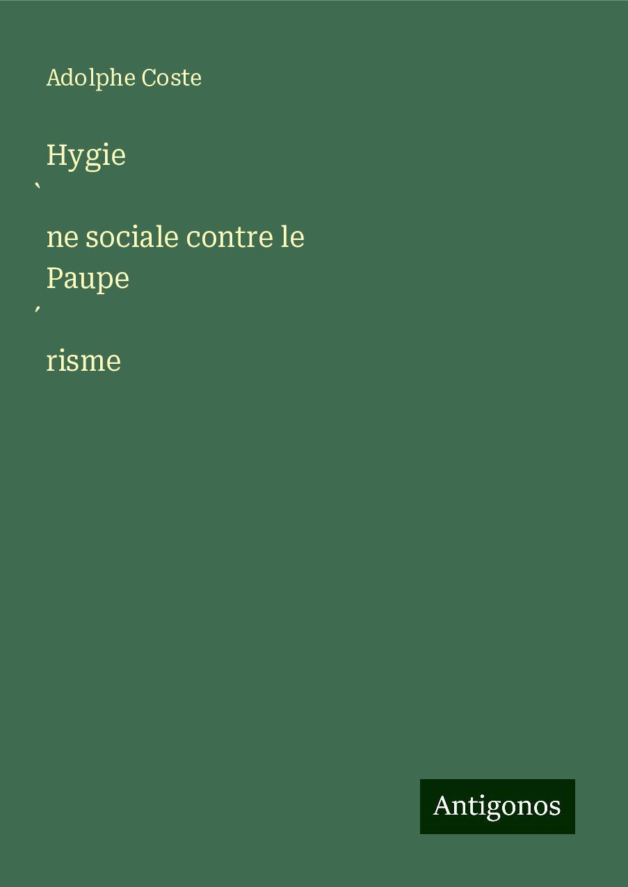 Hygie¿ne sociale contre le Paupe¿risme